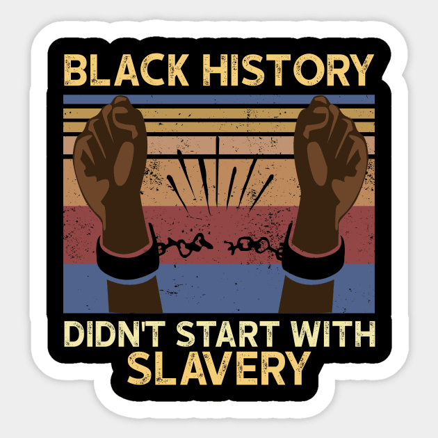 Black History Didn't Start With Slavery Sticker by Karamaster